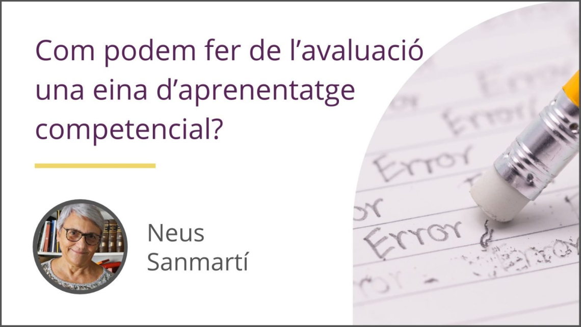 Com podem fer de l’avaluació una eina d’aprenentatge competencial? 