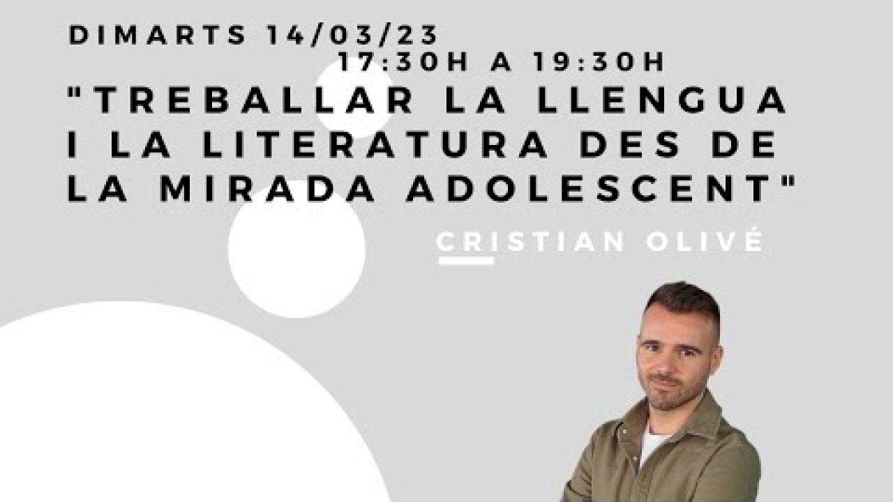 Conferència Treballar la llengua i la literatura des de la mirada adolescent. Cristian Olivé.