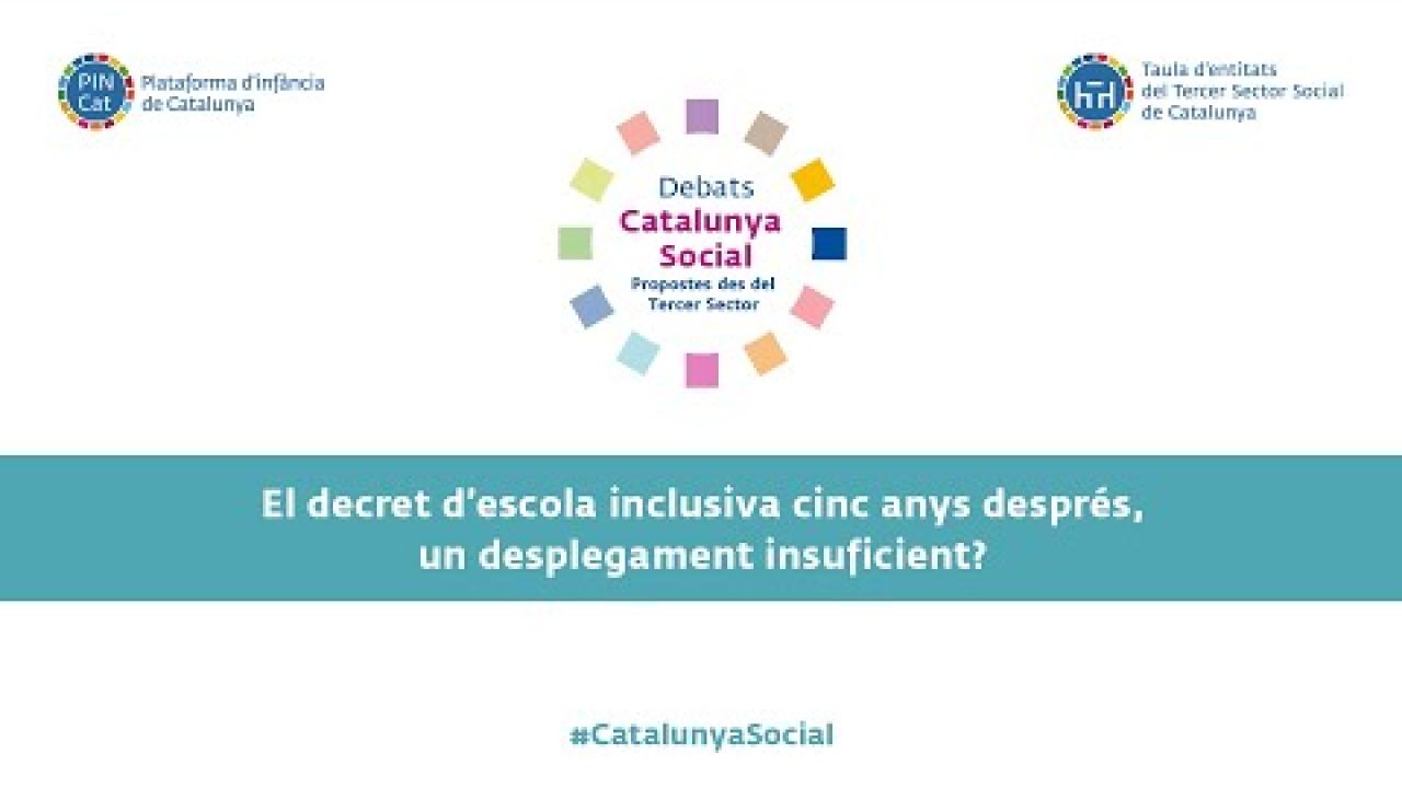 Debats Catalunya Social: 'El decret d'escola inclusiva 5 anys després, un desplegament insuficient?'