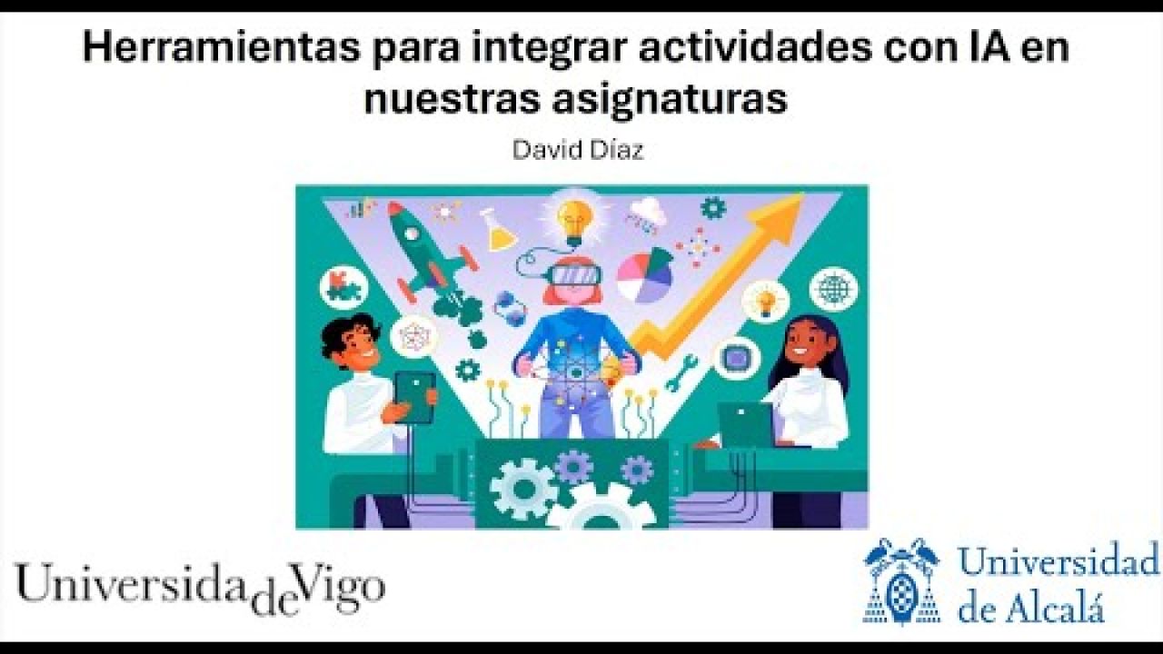 2ª Sesión l taller de IAG en Docencia U. Herramientas para integrar actividades con IA (David Díaz)