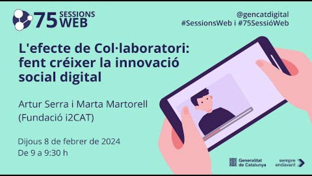 75 Sessió Web 'L'efecte de Col·laboratori: fent créixer la innovació social digital'