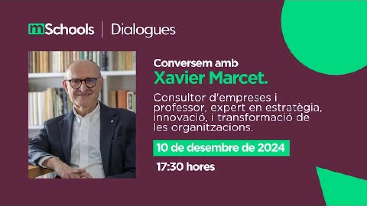 mSchools Dialogues: Conversem amb Xavier Marcet.