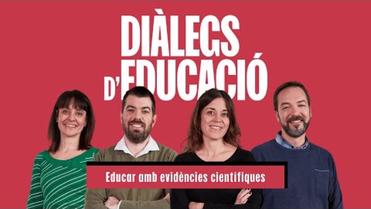 Educar amb evidències científiques | #DiàlegsEducació