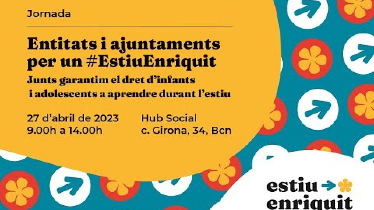 Entitats i ajuntaments per un #EstiuEnriquit. Jornada 27 d'abril de 2023.