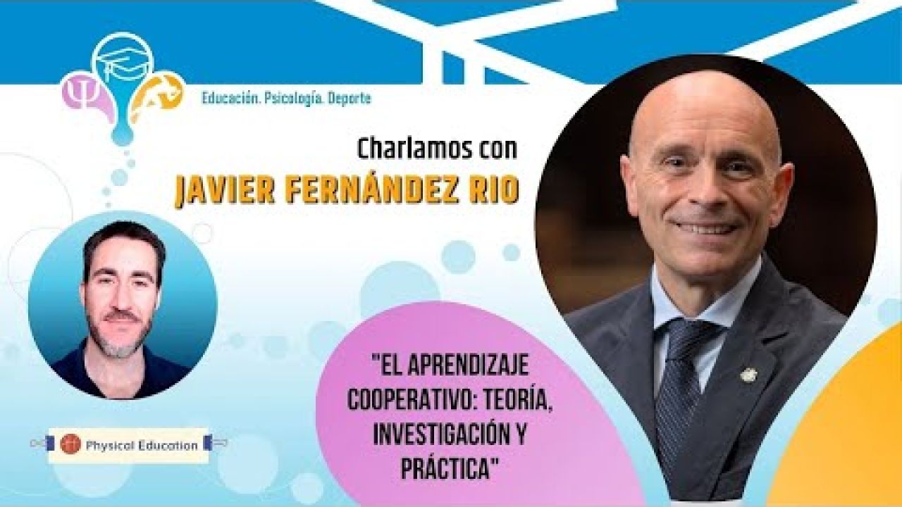 EL APRENDIZAJE COOPERATIVO EN EDUCACIÓN FÍSICA | CON JAVIER FERNÁNDEZ RÍO