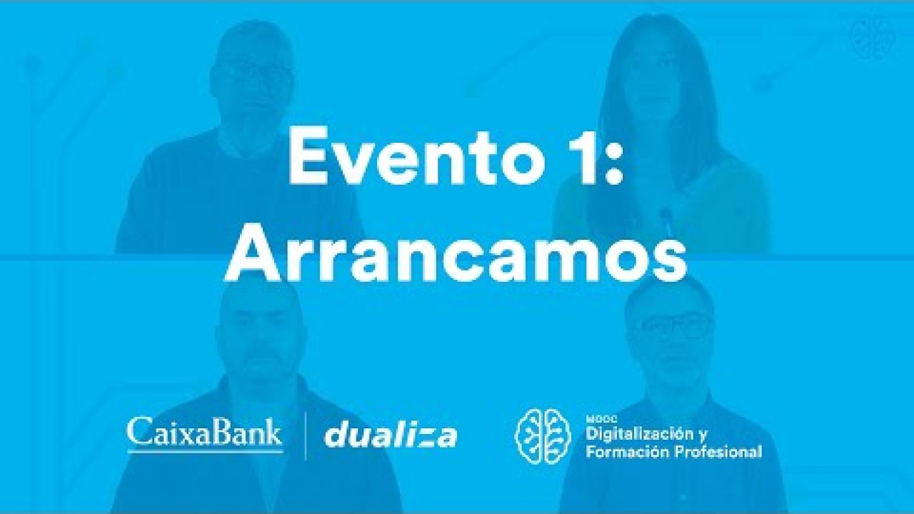 Evento 1: Arrancamos | MOOC "Digitalización y Formación Profesional" | CaixaBank Dualizay FP