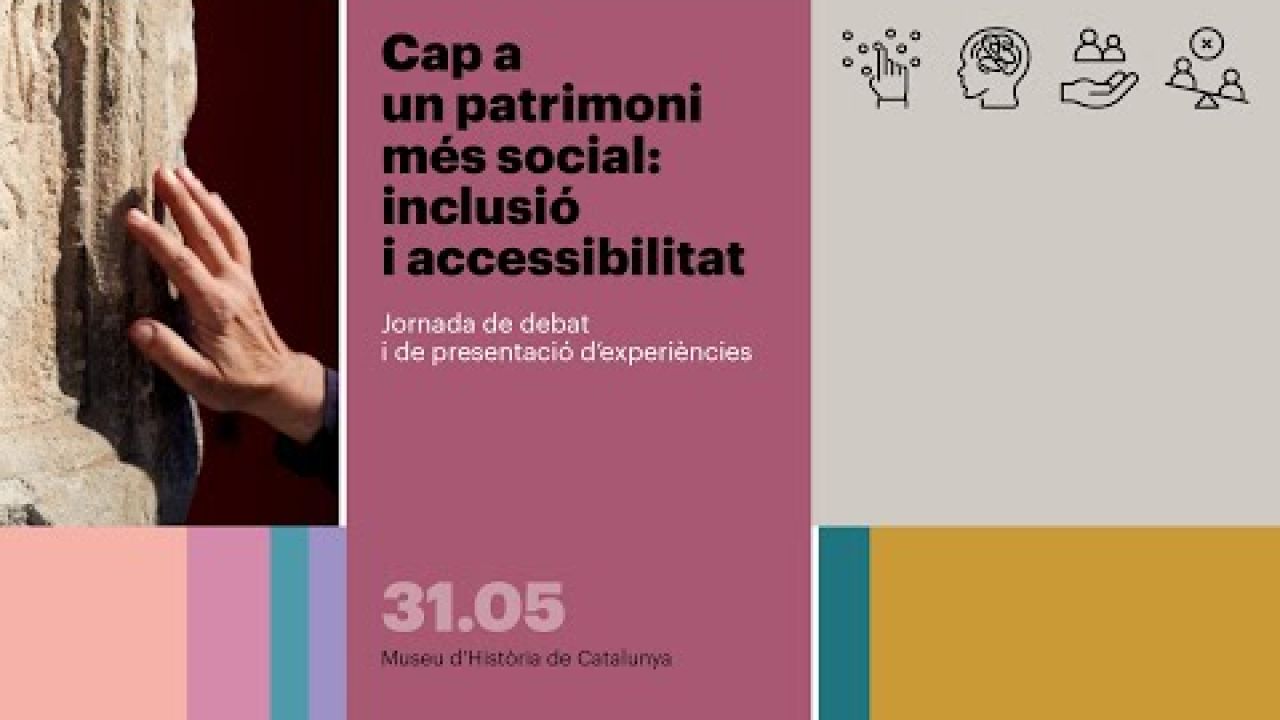Cap a un patrimoni més social: inclusió i accessibilitat