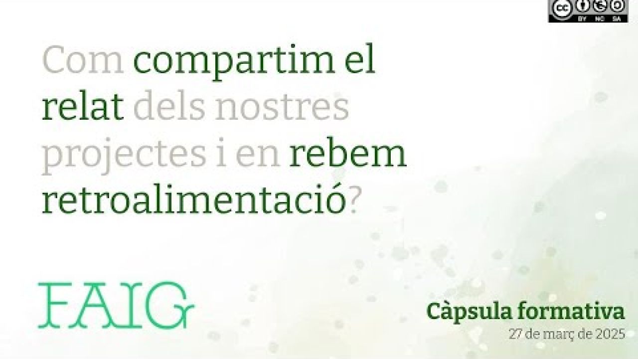 Càpsula 3. Com compartim el relat dels nostres projectes i en rebem retroalimentació?