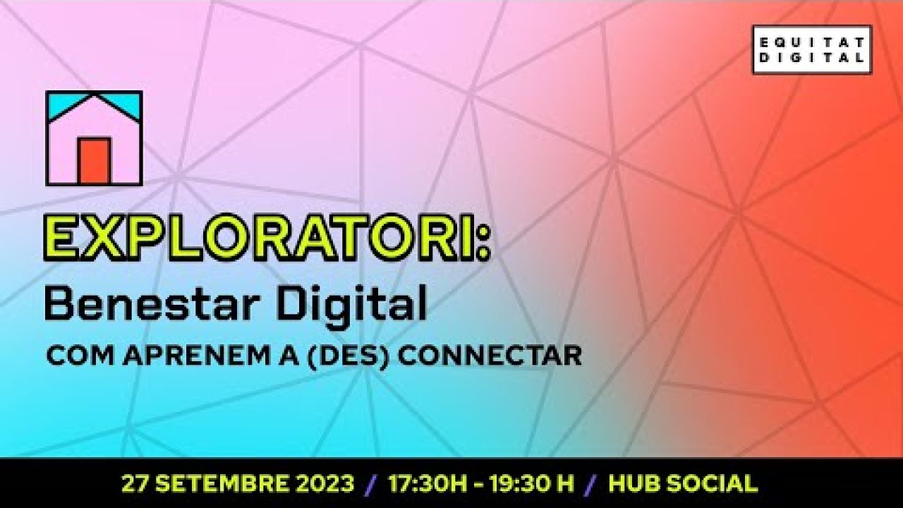 Benestar Digital | Com conviuen la tecnologia amb la desconneció als centres educatius?