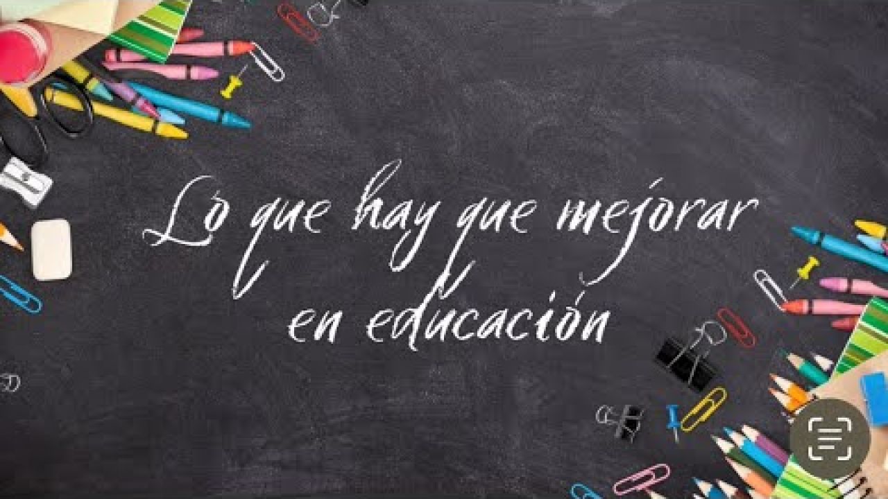 LO QUE HAY QUE MEJORAR EN LA EDUCACIÓN DE ESPAÑA