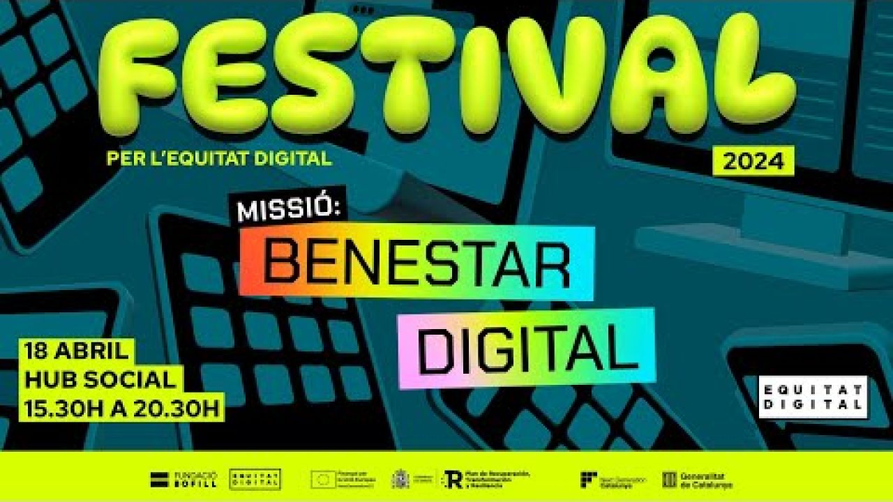 Festival x l'Equitat Digital 2024 | Missió: benestar digital