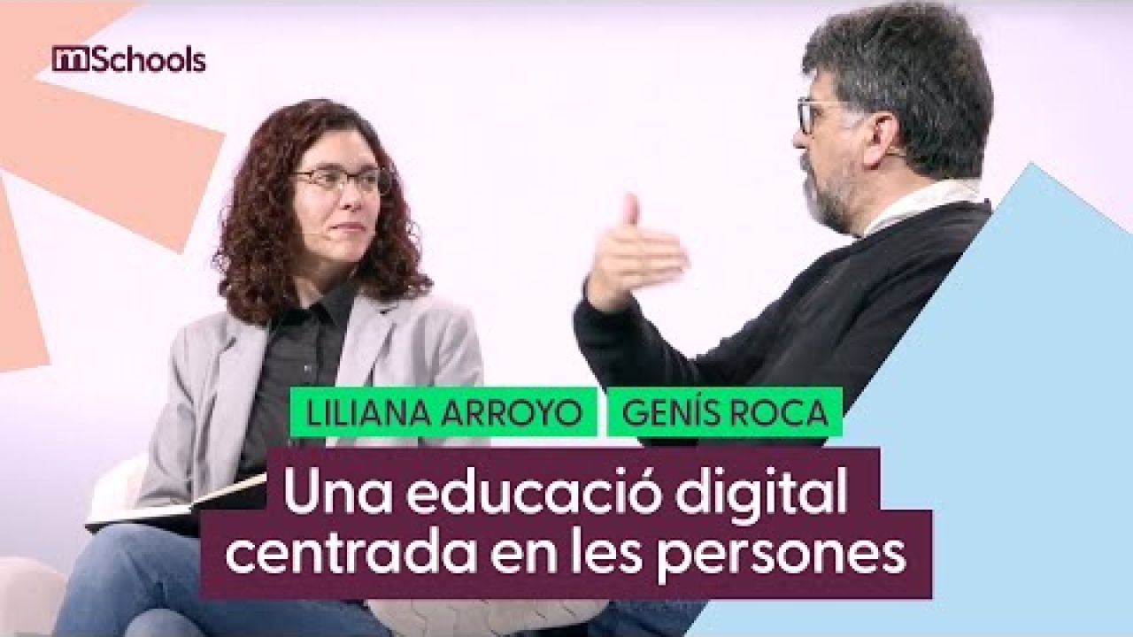 Liliana Arroyo i Genís Roca - Una educació digital centrada en les persones